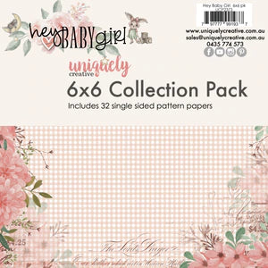 Uniquely Creative - 6 X 6  Hey Baby Girl Collection Pack